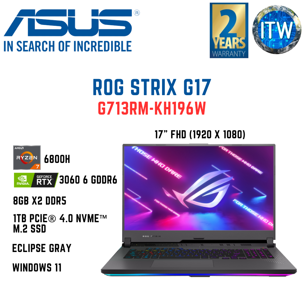 ASUS ROG Strix G17 Nvidia GeForce RTX 3060 6 GDDR6 | AMD Ryzen 7 6800H|17&quot; FHD (1920x1080) | 8GB x2 DDR5 | 1TB PCIe® 4.0 NVMe™ M.2 SSD | Eclipse Gray Gaming Laptop ITWorld (G713RM-KH196W)